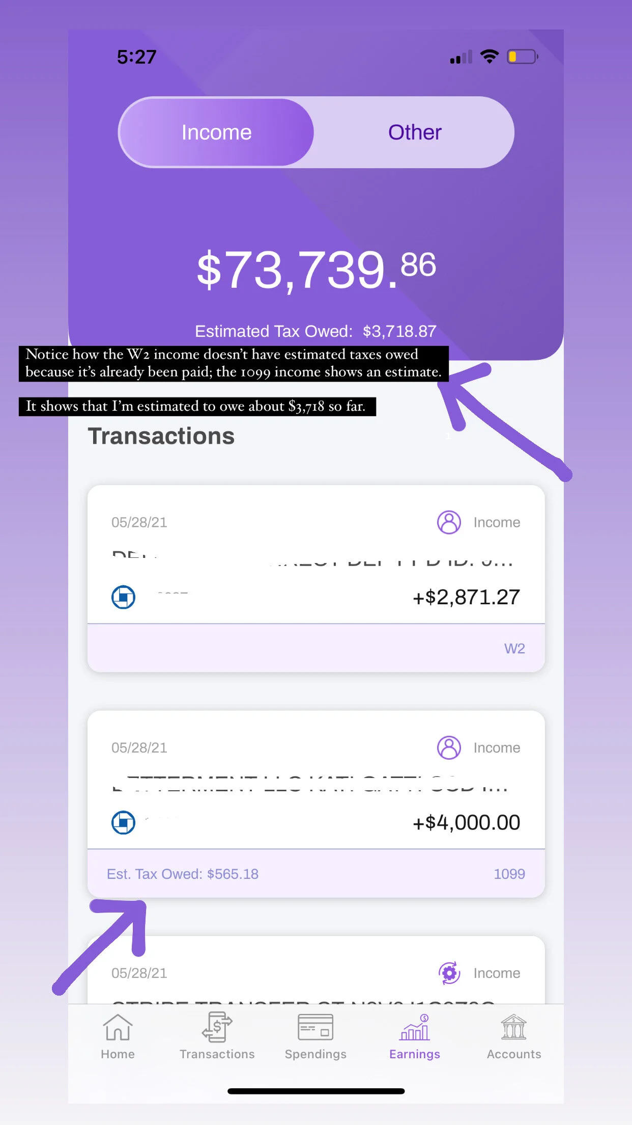   I linked my checking account so it can populate incoming funds –&nbsp;which you classify as either W2 or 1099. If W2, it assumes the taxes have already been taken out, and if 1099, it estimates the taxes owed based on the total amount of income and total taxes already paid.  
